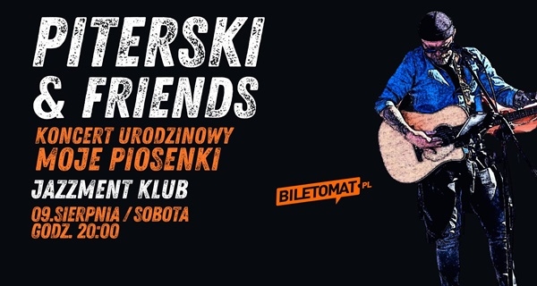 Piterski & Friends | Koncert urodzinowy "Moje piosenki"